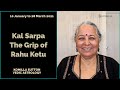 Kal Sarpa Yoga- Rahu Ketu's Grip: Komilla Sutton