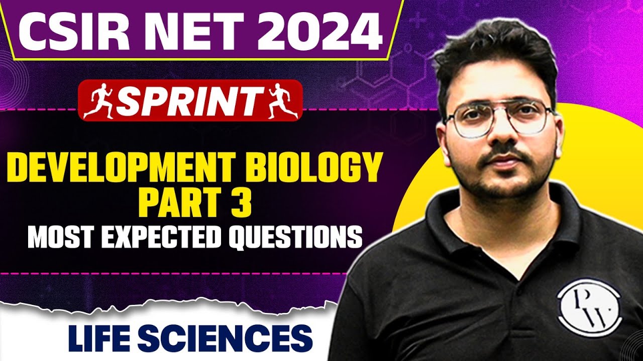 CSIR NET Dec 2024 Life Sciences | Development Biology Part - 3 | PW ...