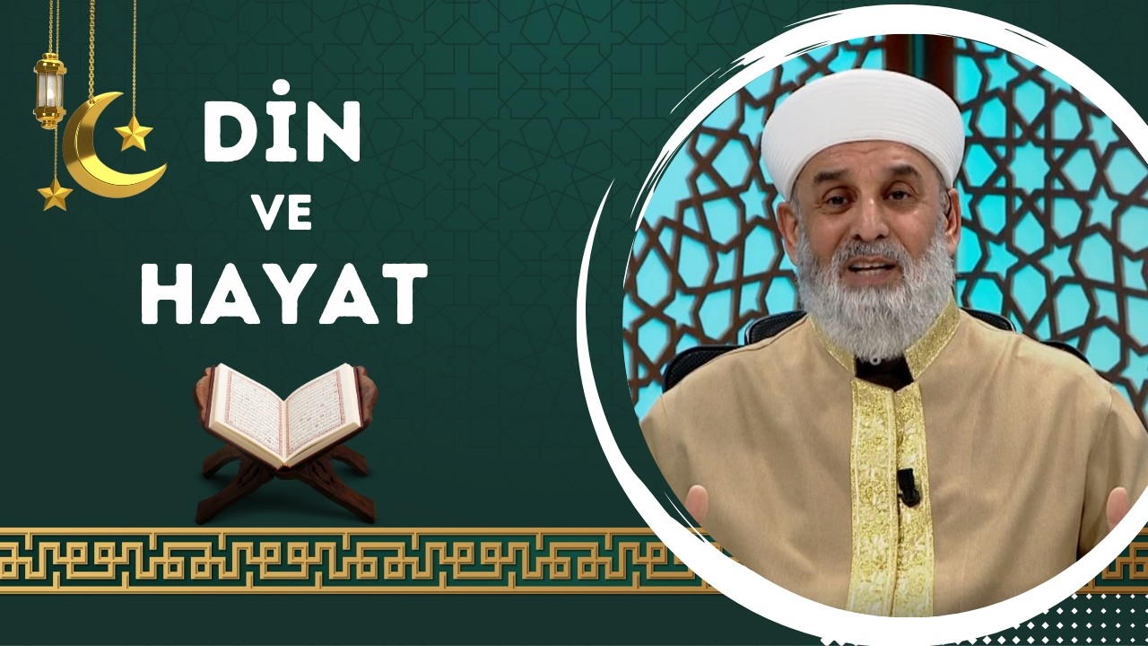 Din ve Hayat - 5. Bölüm (Ramazan Özel)