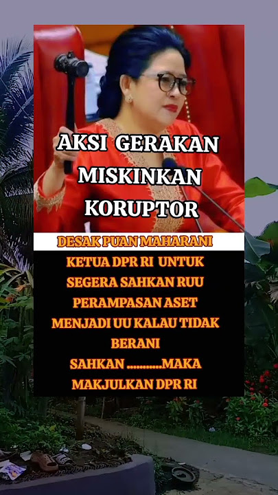 Miskinkan koruptor,,,RUU perampasan aset harus di sahkan,,