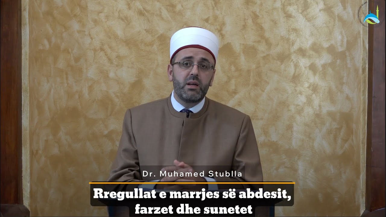 02. Rregullat e marrjes së abdesit, farzet dhe sunetet - Dr. Muhamed Stublla