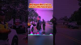What Huppens When a Fake Cop Pulls Over a Real Police Sergeant