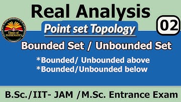 Real Analysis 1.2   Bounded Set | B.Sc. IIT-JAM M.Sc. #hnbgu #real_analysis #bsc #timesofmathematics