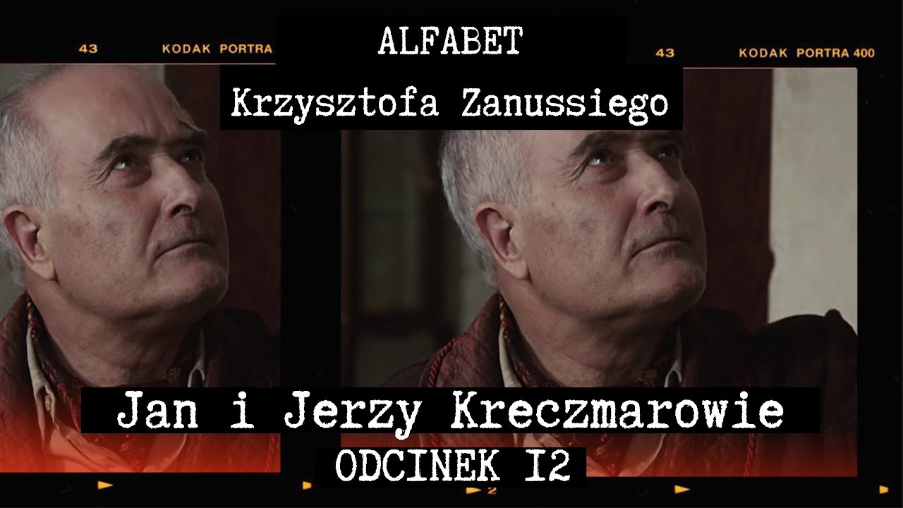 ALFABET  KRZYSZTOFA ZANUSSIEGO |  JAN i JERZY KRECZMAROWIE | ODC.  12