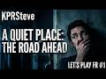 A quiet place the road ahead decouverte #1 que l aventure commence !!!