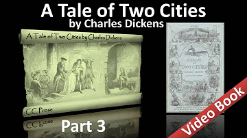 Part 3 - A Tale of Two Cities Audiobook by Charles Dickens (Book 02, Chs 07-13)