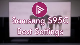 Samsung S95C QD-OLED Best Picture Settings Out Of The Box