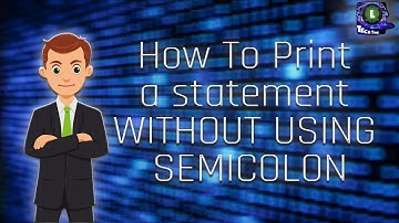How to print a Statement without using SemiColon in C