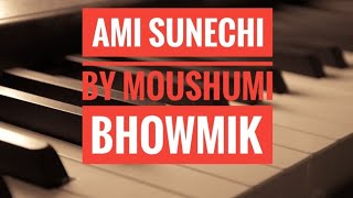 Video thumbnail of "Ami Shunechi Sedin Tumi by Moushumi Bhowmik || Piano Cover"