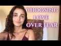 Why It’s So Important To Choose Love Over Fear Right Now