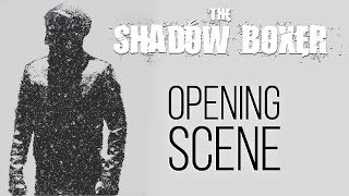 The Shadow Boxer: Opening Scene (Short Film)