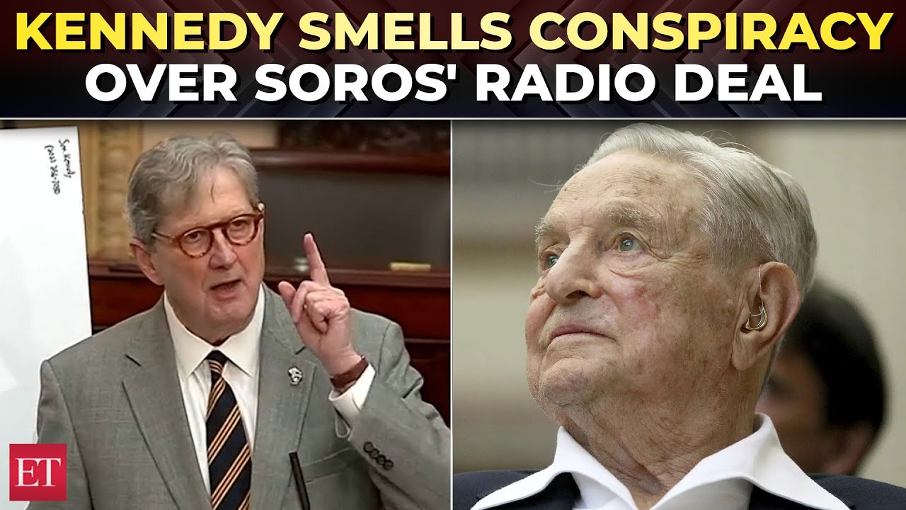 'Pass me sick bucket…': Sen. Kennedy smells suspicion in George Soros' 200  radio stations purchase