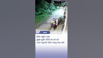 Nghi can giật gần 100 tờ vé số của người đàn ông tàn tật bị bắt