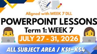 POWERPOINT PRESENTATIONS || TERM 1 - WEEK 7 || JULY 27 - JULY 31, 2026 || KS1 to KS4 | FREE DOWNLOAD