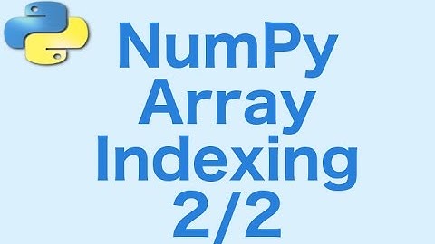 6- NumPy Array Indexing 2/2