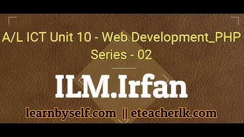 A/L ICT Unit 10 - PHP (Variable, Datatype, Operators, Arrays) Series 2 (learnbyself.com)