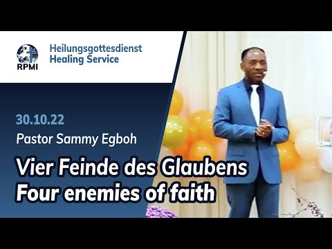 &quot;Vier Feinde des Glaubens&quot; Pastor Sammy Egboh - RPMI-Heilungsgottesdienst (30.10.2022)