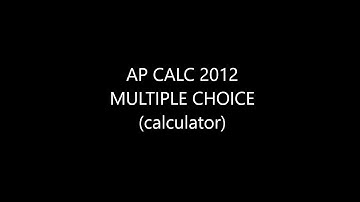 AP Calculus BC 2012 Multiple Choice (calculator)
