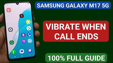 Samsung galaxy m17 mein vibrate when call ends kaise enable/disable kare