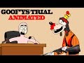 GOOFY'S TRIAL ANIMATED (By Shigloo)
