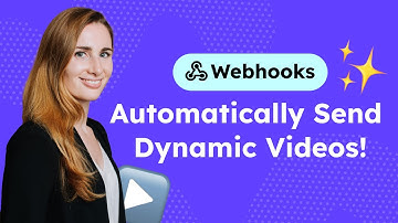 Webhooks — Automatically Send Dynamic Videos
