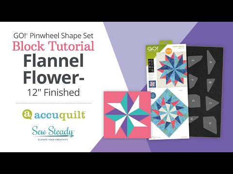 How to Create the Flannel Flower Block with the GO! Pinwheel Shape Set by Sew Steady