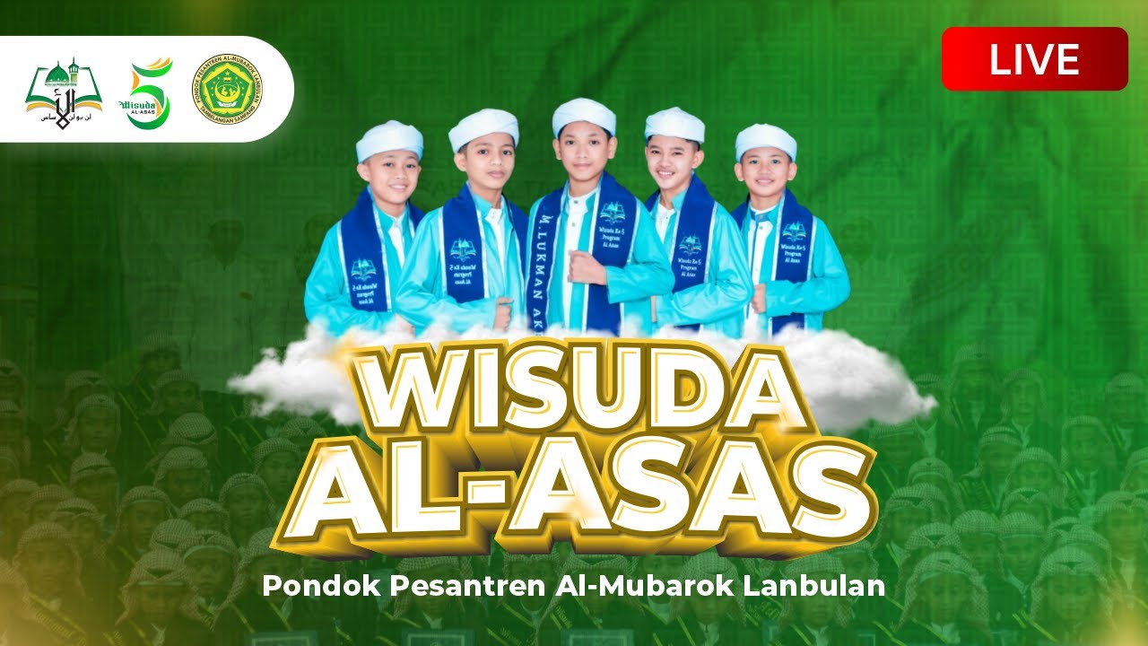 WISUDA KE V  AL-ASAS MUBALIGH AL HABIB ABU BAKAR BIN HASAN ASSEGAF PP.  AL-MUBAROK LANBULAN
