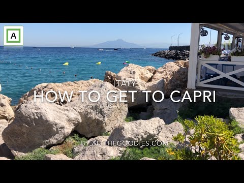 How to get to Capri, Italy - practical info | Virtual travel by allthegoodies.com