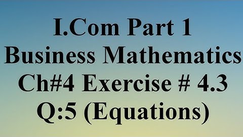 #I.com #part 1 #business #mathematics #chapter 4 #exercise 4.3 Q5 #equation
