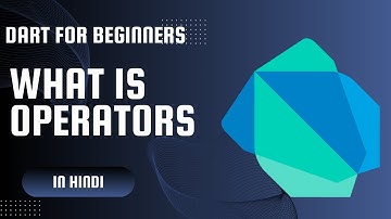 Mastering Operators in Dart | Comprehensive Guide to Dart Language Operators