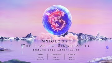 MSIology: The Leap To Singularity February 2023 Laptop Launch | MSI