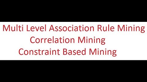 Multi Level, Correlation and Constraint based Mining