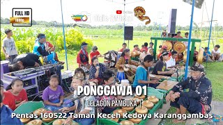 PONGGAWA 01 | Lelagon Pambuka | Pentas 160522 Taman Keceh Kedoya Karanggambas.