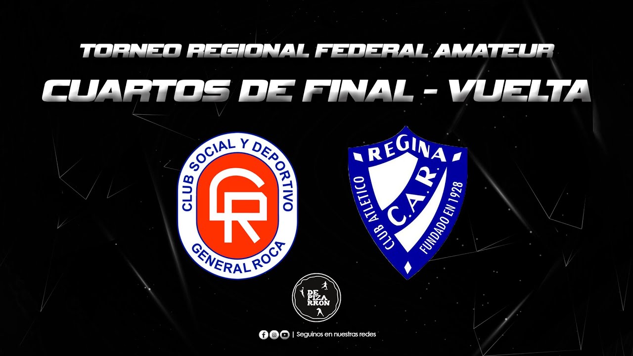 Deportivo Roca vs Atlético Regina | Regional Amateur - Vuelta cuartos de final