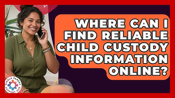 Where Can I Find Reliable Child Custody Information Online? | Single Parent Support Hub News