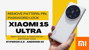 How to Hard Reset Xiaomi 15 Ultra  Remove Screen Lock & Password