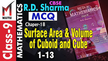 R.D. Sharma I Class 9 I Surface Area & Volume of Cuboid & Cube I MCQ I CBSE I Chapter -18 I 1-13