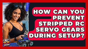 How Can You Prevent Stripped RC Servo Gears During Setup? - RC Toy Central