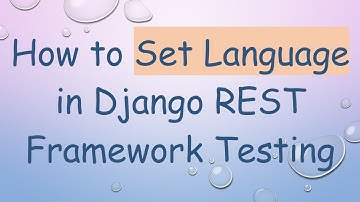 How to Set Language in Django REST Framework Testing