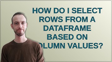How do I select rows from a DataFrame based on column values?