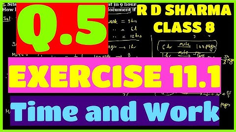 Q.5 - EXERCISE 11.1 - Chapter 11 Time and Work - CLASS 8 Math - R D SHARMA Mathematics Solutions