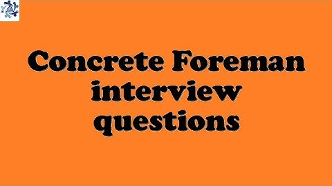 Concrete Foreman interview questions