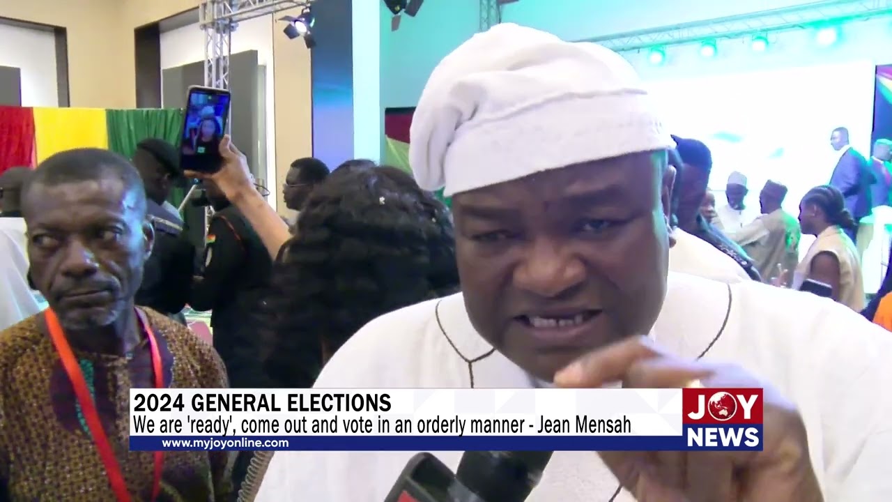 2024 General Elections: We are "ready", come out and vote in an orderly manner - Jean Mensah 