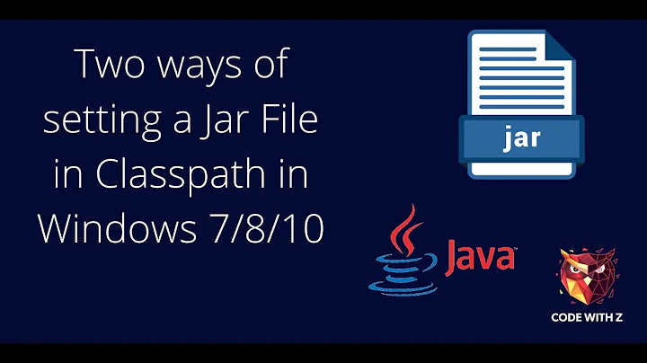 Two ways of setting a Jar File in classpath in Win 7/8/10