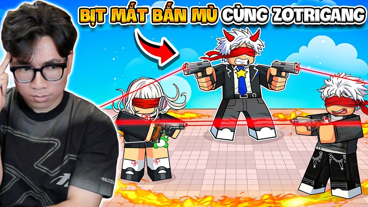 BI HUỲNH NHẮM MẮT BẮN BỪA CÙNG ZOTRIGANG TRONG ROBLOX | Blind Shot