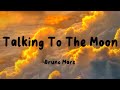 Bruno Mars - Talking To The Moon (Lyrics) | Christina Perri , Ruth B (Mix) 🌻