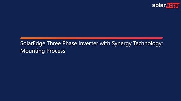 SolarEdge Three Phase Inverter with Synergy Technology: Mounting Process