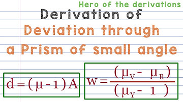 Derivation of deviation through a prism of small angle • HERO OF THE DERIVATIONS.