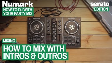 How To Mix With Intros & Outros - How To DJ With Your Numark Party Mix (Serato Edition), 13 of 21