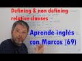 Defining & non defining relative clauses. Aprende inglés con Marcos (69)